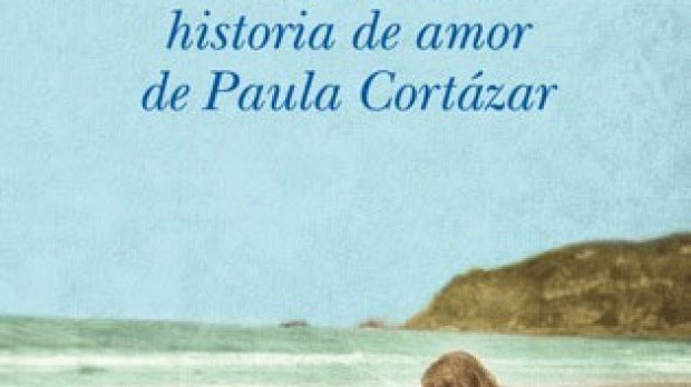Portada de 'La más bella historia de amor de Paula Cortázar'