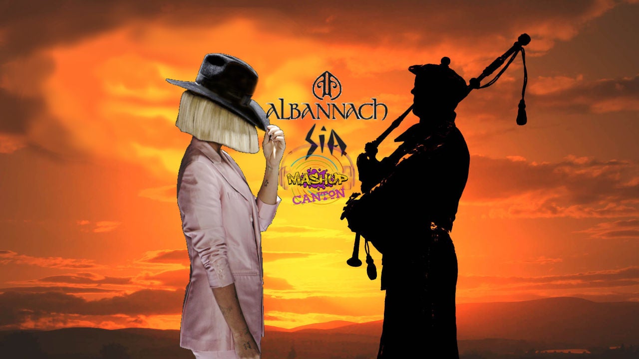  MASHUP- Albannach vs Sia