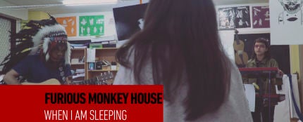 Sesiones Ligeras - Furious Monkey House - When I&#39;m sleeping- Esmerarte
