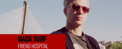 Sesiones Ligeras - Nada Surf - Friend hospital - Esmerarte Sesiones Ligeras - Nada Surf - Friend hospital - Esmerarte