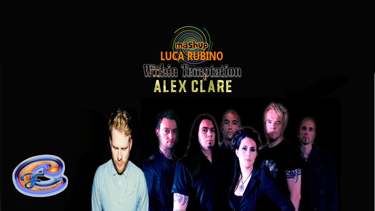 Mashup: Alex Clare VS Within Temptation