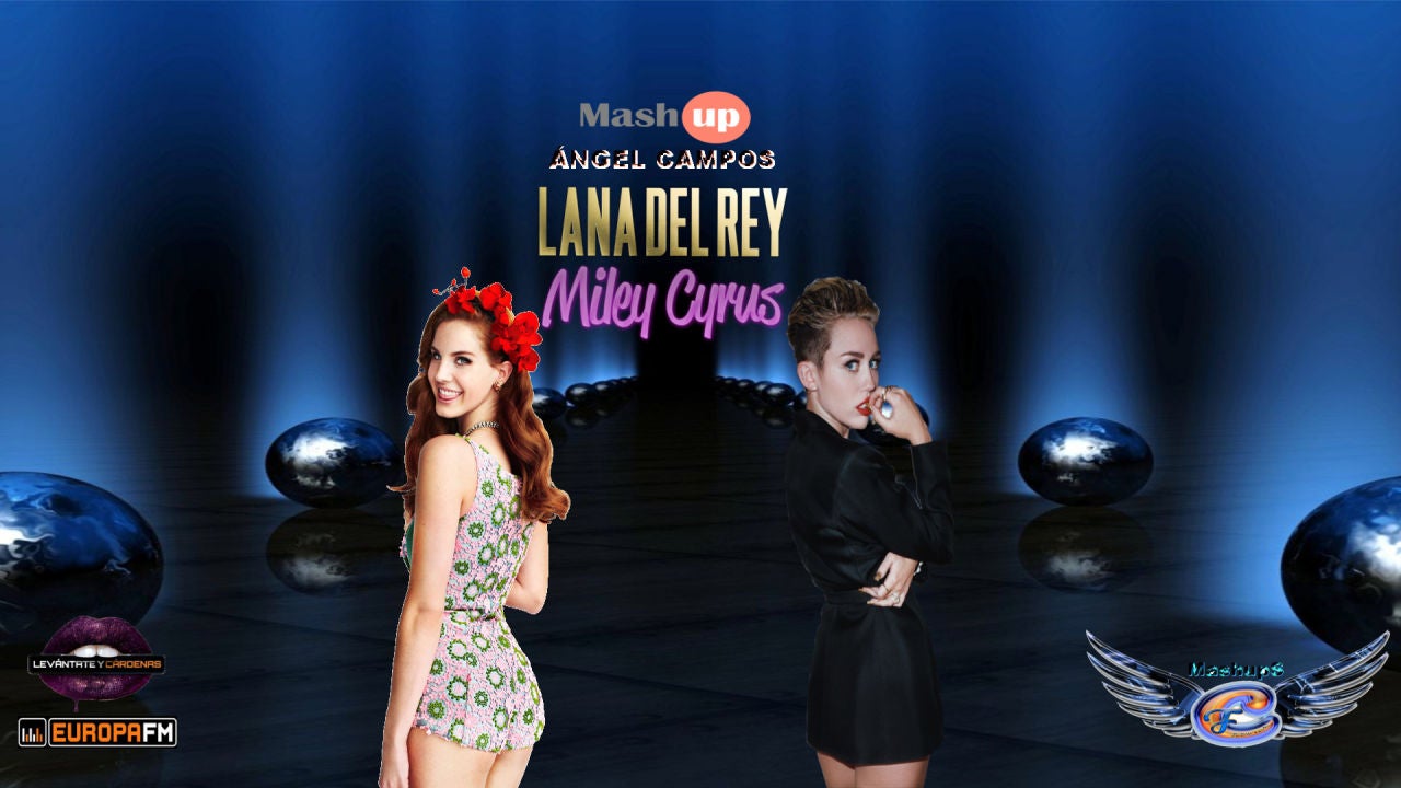 Mashup: Lana del Rey VS Miley Cyrus