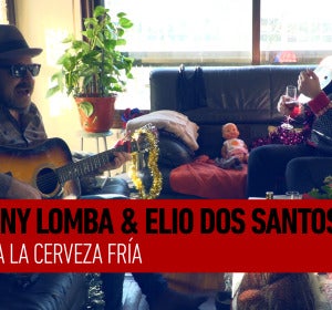 Sesiones Ligeras - Tony Lomba & Eladio dos Santos - Viva la cerveza fría | Esmerarte Sesiones Ligeras - Tony Lomba & Eladio dos Santos - Viva la cerveza fría | Esmerarte