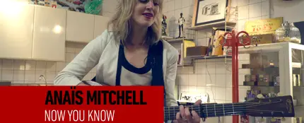 Sesiones Ligeras - Anaïs Mitchell - Now you Know - Esmerarte Sesiones Ligeras - Anaïs Mitchell - Now you Know - Esmerarte