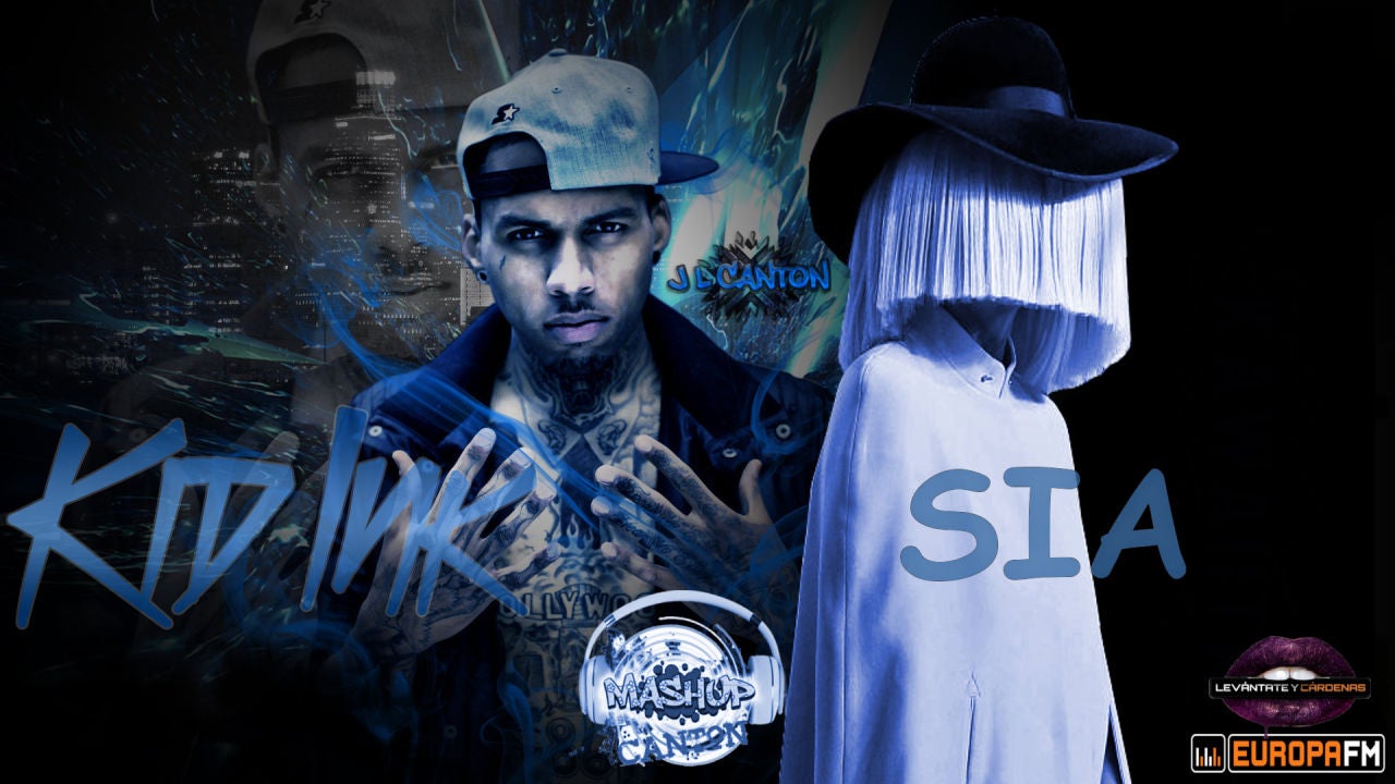 Mashup: Sia vs Kid Ink
