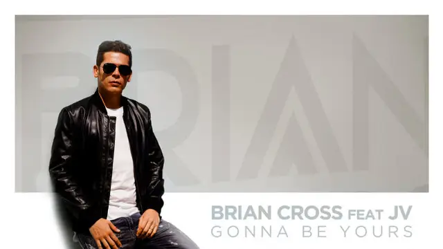 Brian Cross presenta un nuevo tema, 'Gonna Be Yours'