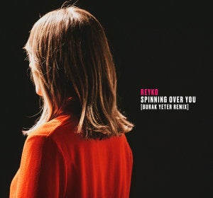 Burak Yeter remezcla el éxito 'Spinning Over You' de Reyko Burak Yeter remezcla el éxito 'Spinning Over You' de Reyko
