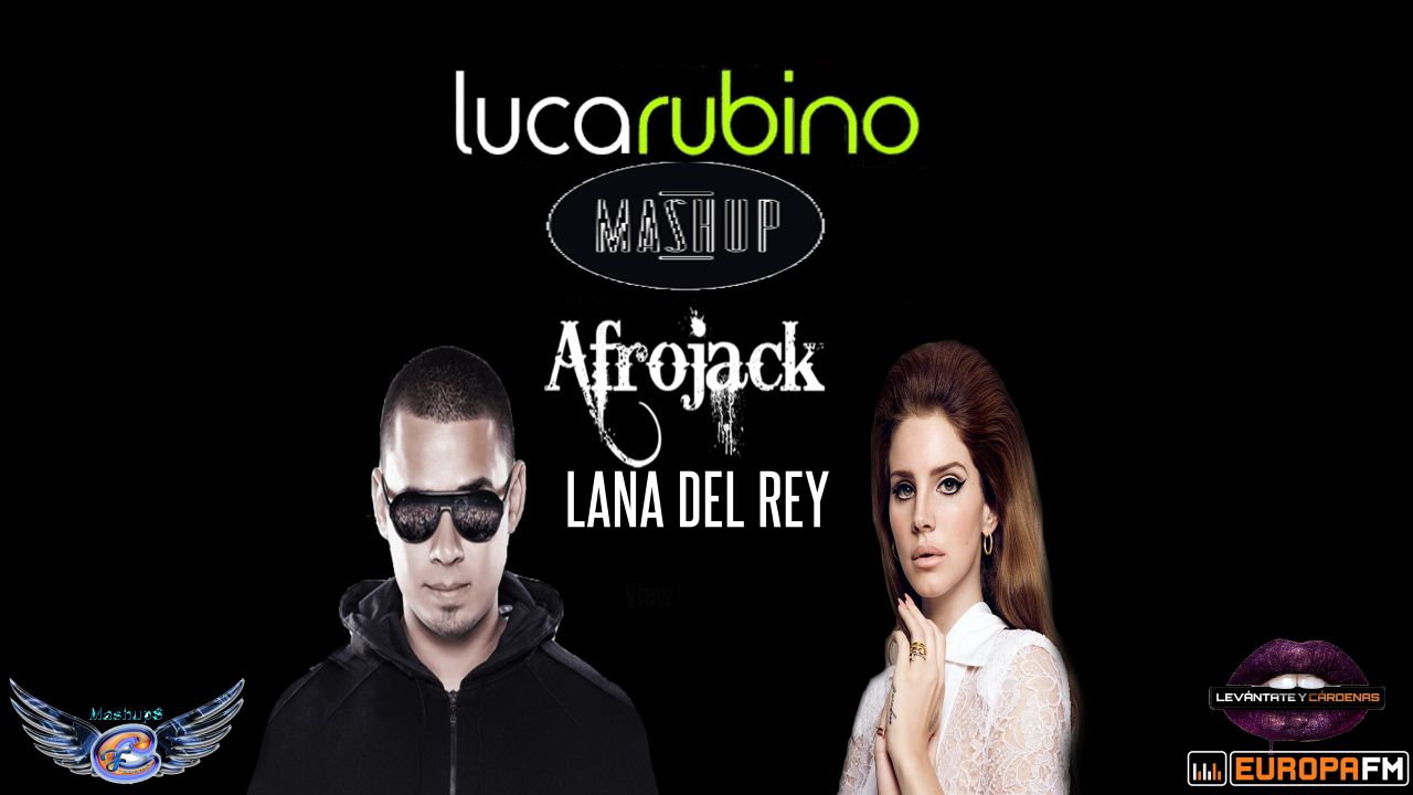 Mashup: Lana del Rey VS Afrojack