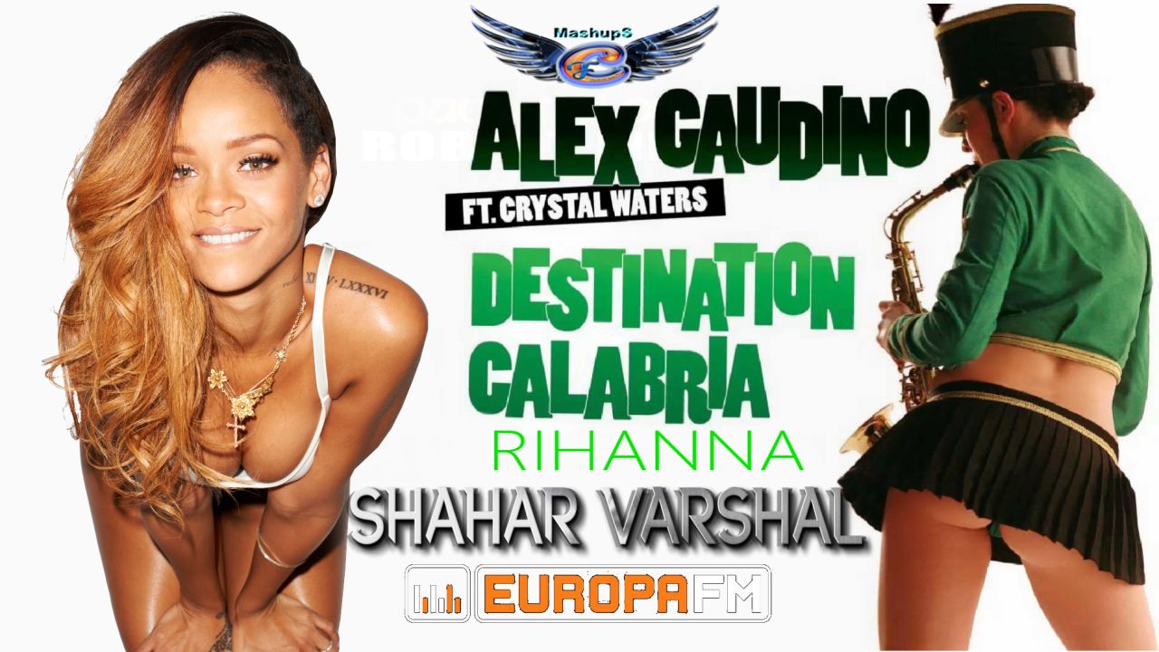 Mashup: Rihanna vs Alex Gaudino Feat. Crystal Waters