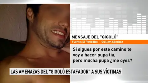 Las amenazas del "Gigoló Estafador" a sus víctimas Las amenazas del "Gigoló Estafador" a sus víctimas
