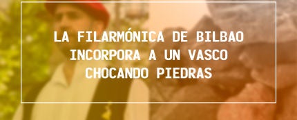 La filarmónica de Bilbao incorpora a un vasco chocando  piedras en la sección de percusión | Noticias &#39;El Mundo Today&#39;