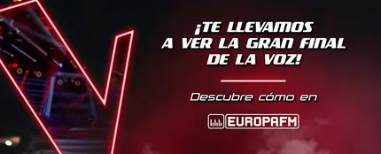 Europa FM te lleva a La Final de La Voz Europa FM te lleva a La Final de La Voz
