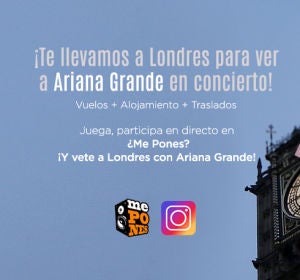¡Te llevamos a Londres a ver a Ariana Grande en concierto! ¡Te llevamos a Londres a ver a Ariana Grande en concierto!