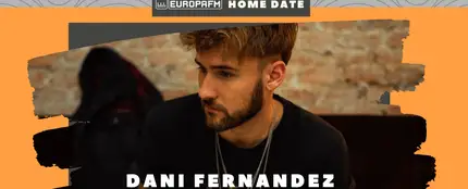 Dani Fernández en Europa Home Date Dani Fernández en Europa Home Date