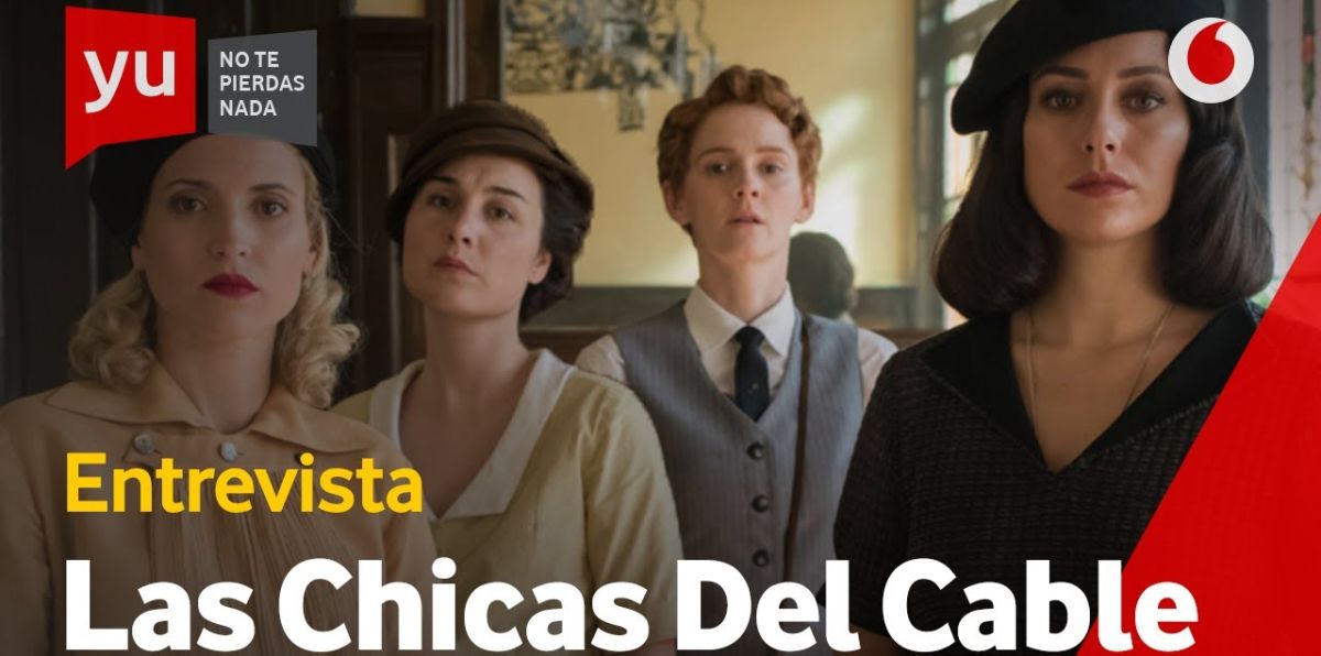 Las Chicas del Cable en 'yu'