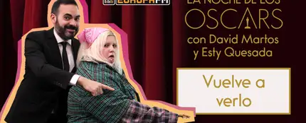 La noche de los Oscar - Con David Martos y Esty Quesada La noche de los Oscar - Con David Martos y Esty Quesada