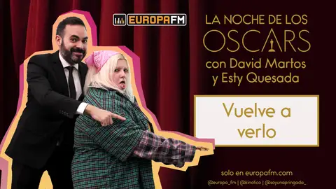La noche de los Oscar - Con David Martos y Esty Quesada La noche de los Oscar - Con David Martos y Esty Quesada