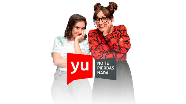 yu, No te pierdas nada Ana Morgade Victoria Martín