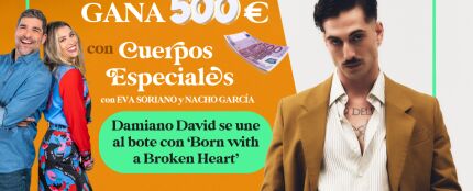 &iexcl;Gana 500 euros al d&iacute;a en 'Cuerpos especiales'! Damiano David se une al bote con 'Born with a Broken Heart'