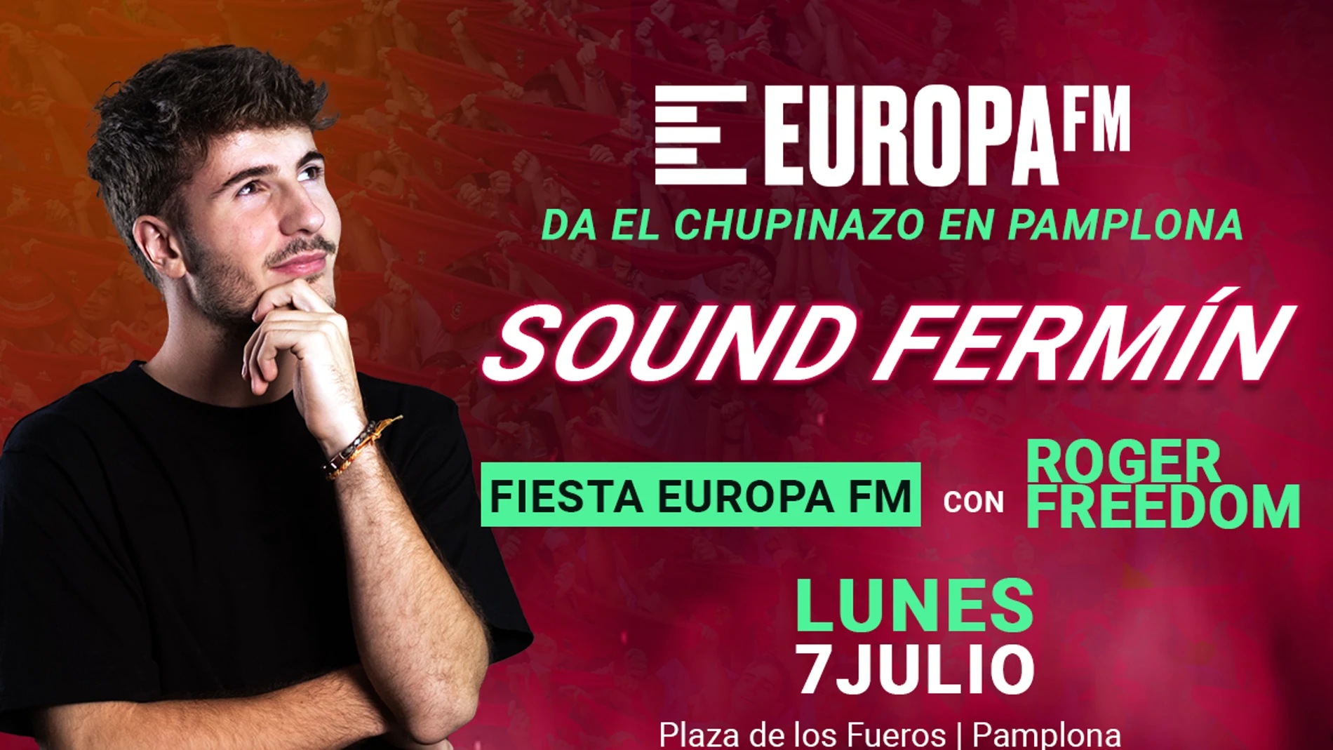 Celebra la noche del 7 de julio por todo lo alto con Roger Freedom y Europa FM en Pamplona Celebra la noche del 7 de julio por todo lo alto con Roger Freedom y Europa FM en Pamplona