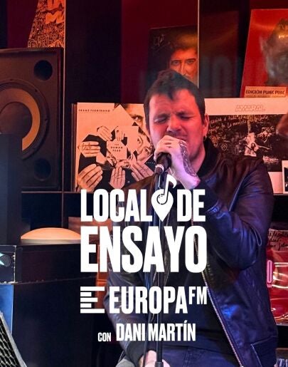 Dani Martín Local de Ensayo Europa FM