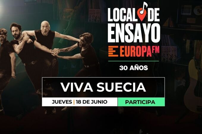 ¿Quieres ver a Viva Suecia en Local de Ensayo Europa FM?
