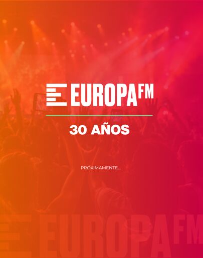 Europa FM celebra sus 30 años con una gran fiesta