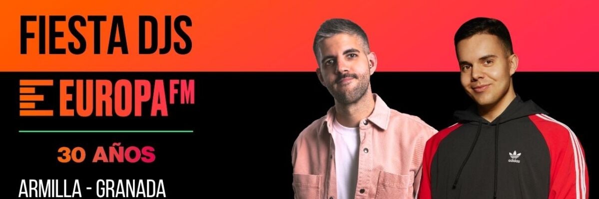 Vente a celebrar con Javi Sánchez y Juan Diego Suárez en la Fiesta DJ Europa FM de Armilla (Granada)