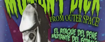 El Ataque del Pene Mutante del Espacio El Ataque del Pene Mutante del Espacio