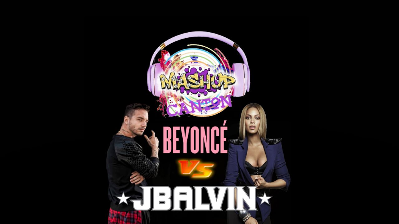 Mashup: J Balvin vs Beyoncé & Naughty Boy