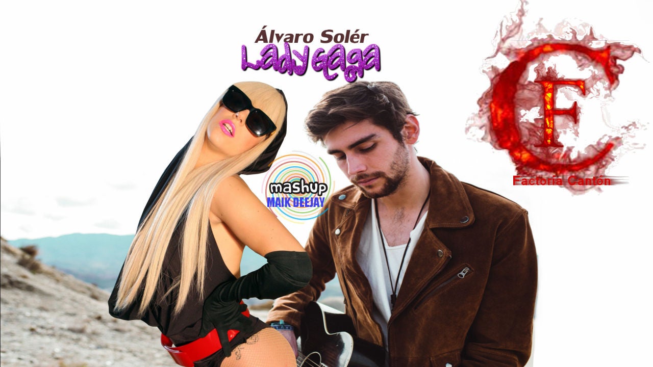 Mashup: Lady Gaga VS Álvaro Soler