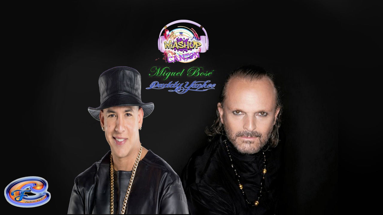 Mashup: Miguel Bosé VS Daddy Yankee