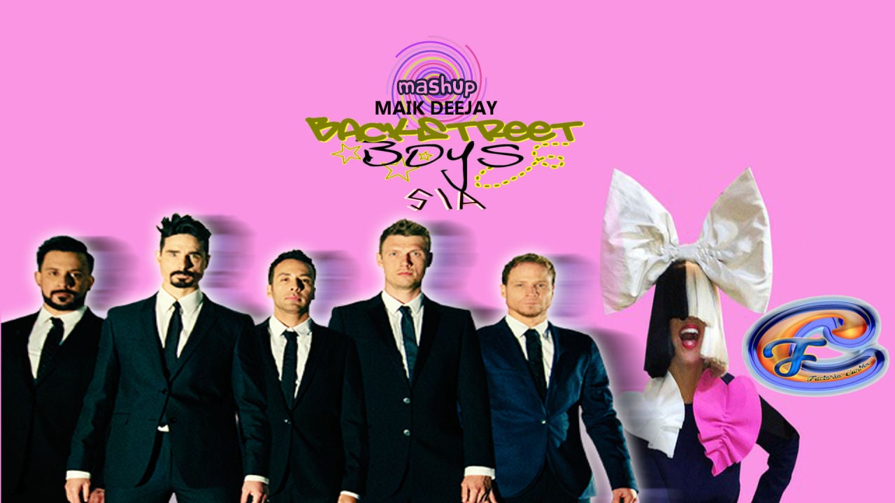 Mashup: Backstreet Boys VS Sia