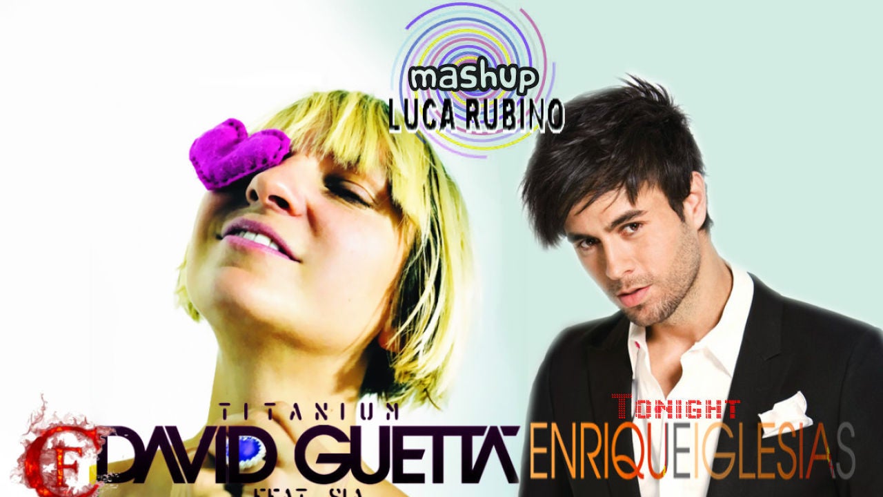 Mashup: David Guetta feat. Sia VS Enrique Iglesias