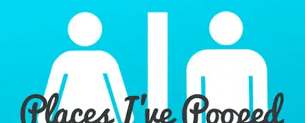 places ive pooped places ive pooped