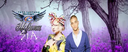 Mashup: Sia VS Maluma Mashup: Sia VS Maluma