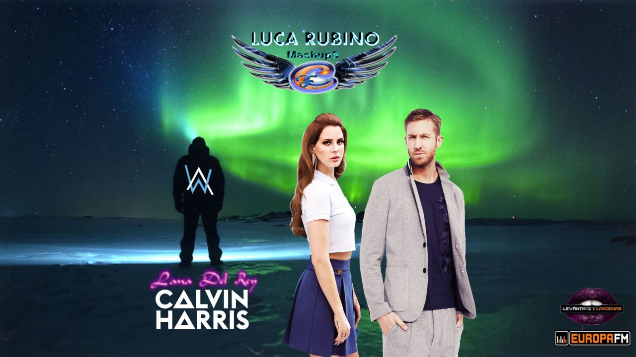 Mashup: Calvin Harris VS Lana del Rey VS Alan Walker