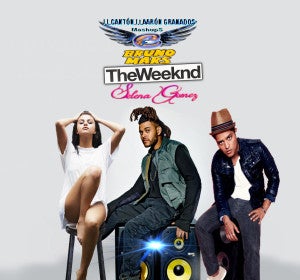 Mashup: The Weeknd VS Bruno Mars VS Selena Gomez Mashup: The Weeknd VS Bruno Mars VS Selena Gomez