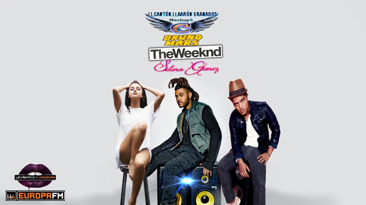 Mashup: The Weeknd VS Bruno Mars VS Selena Gomez