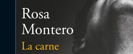 &#39;La Carne&#39;, de Rosa Montero