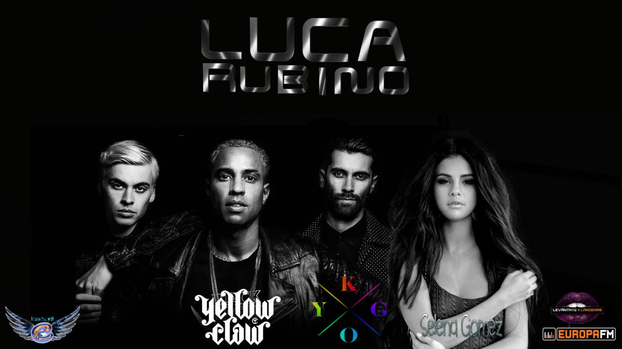 Mashup: Kygo & Selena Gomez VS Yellow Claw