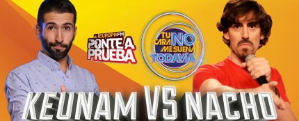 Keunam vs Nacho Lozano en Ponte a Prueba
