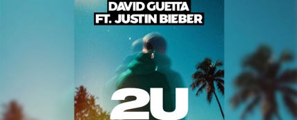 2U, el nuevo temazo de David Guetta y Justin Bieber