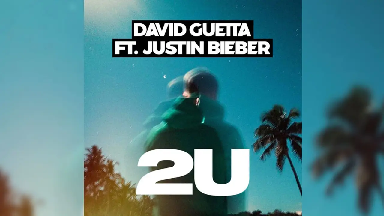 2U, el nuevo temazo de David Guetta y Justin Bieber 2U, el nuevo temazo de David Guetta y Justin Bieber