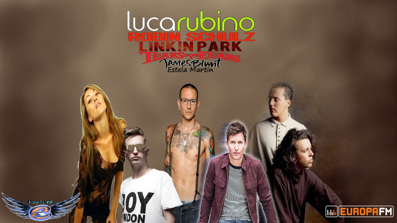 Mashup: Robin Schulz feat. James Blunt VS Estela Martin VS Linkin Park VS Tear For Fears Mashup: Robin Schulz feat. James Blunt VS Estela Martin VS Linkin Park VS Tear For Fears