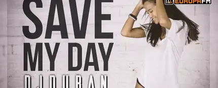 Save My Day, lo nuevo de DJDURAN Save My Day, lo nuevo de DJDURAN