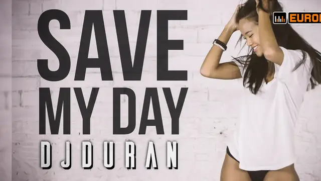Save My Day, lo nuevo de DJDURAN