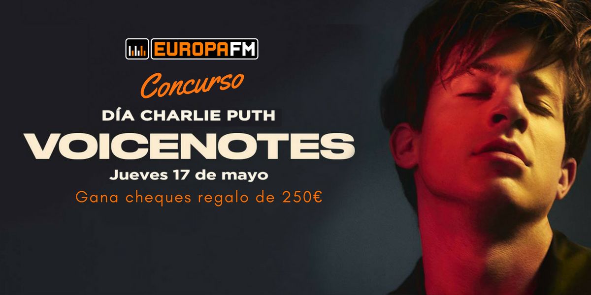 Día Charlie Puth en Europa FM