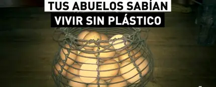 Tus abuelos sabían vivir sin plástico: un mundo sin él es posible Tus abuelos sabían vivir sin plástico: un mundo sin él es posible