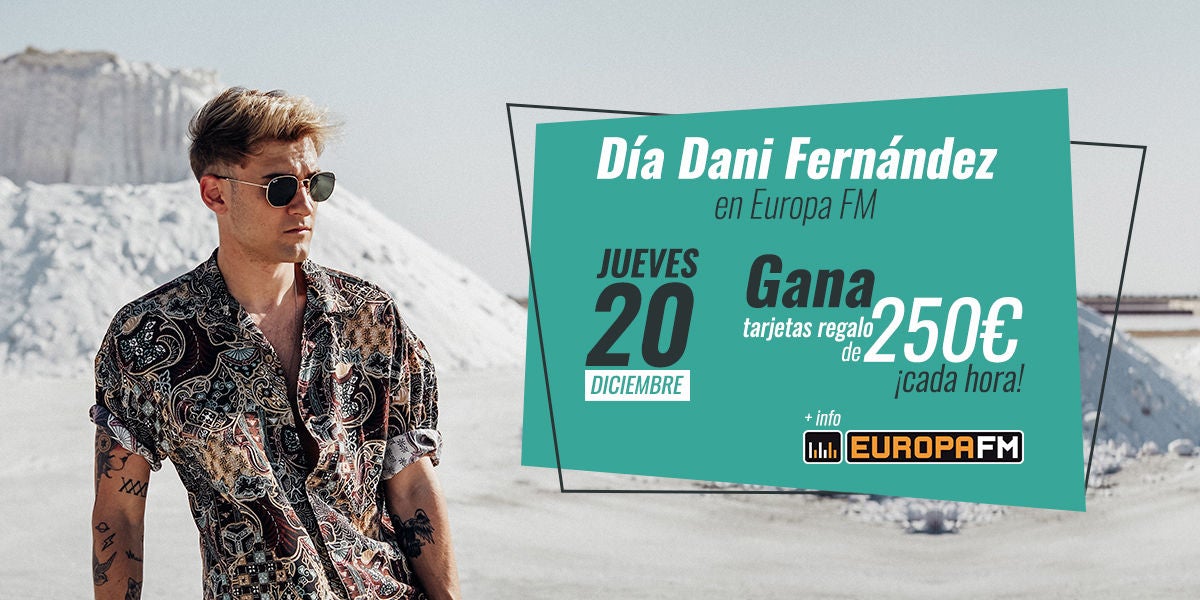 Celebramos el Día Dani Fernández en Europa FM